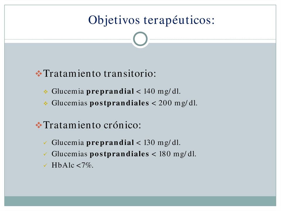 Glucemias postprandiales < 200 mg/dl.