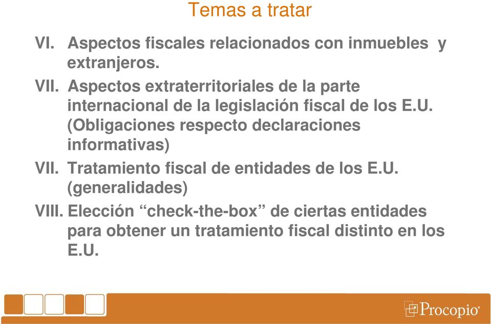 (Obligaciones respecto declaraciones informativas) VII. Tratamiento fiscal de entidades de los E.U.