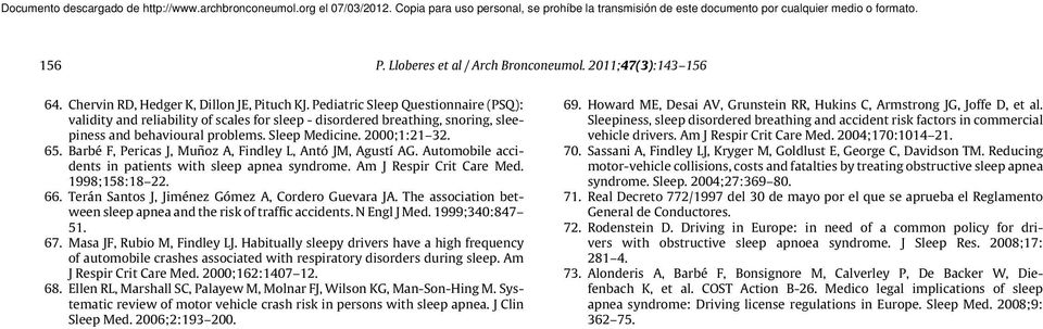 Barbé F, Pericas J, Muñoz A, Findley L, Antó JM, Agustí AG. Automobile accidents in patients with sleep apnea syndrome. Am J Respir Crit Care Med. 1998;158:18 22. 66.