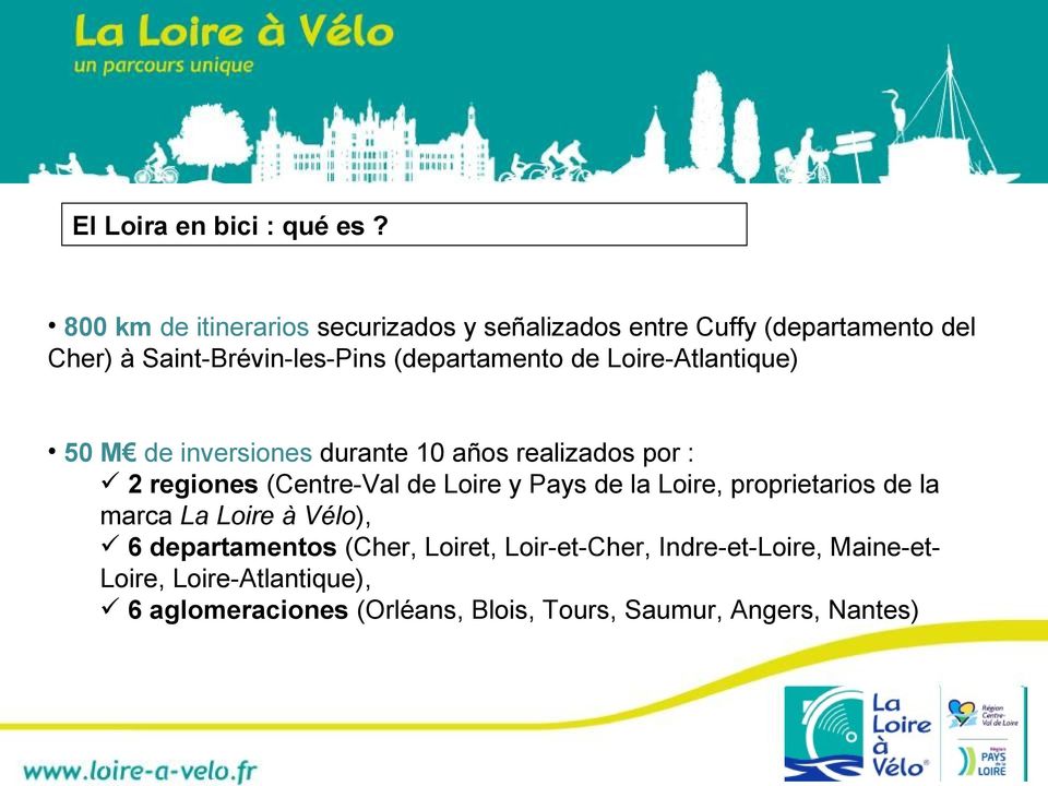 (departamento de Loire-Atlantique) 50 M de inversiones durante 10 años realizados por : 2 regiones (Centre-Val de Loire