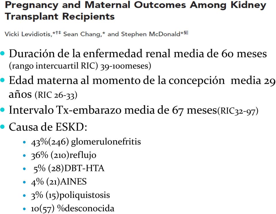Intervalo Tx-embarazo media de 67 meses(ric32-97) Causa de ESKD: 43%(246)