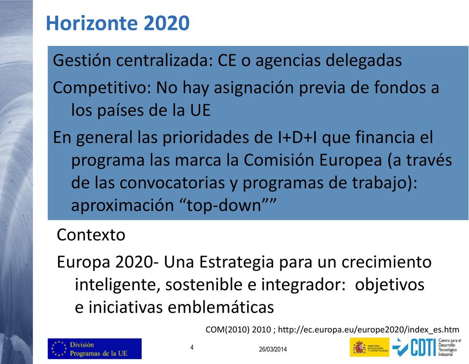 convocatorias y programas de trabajo): aproximación top-down Contexto Europa 2020- Una Estrategia para un crecimiento