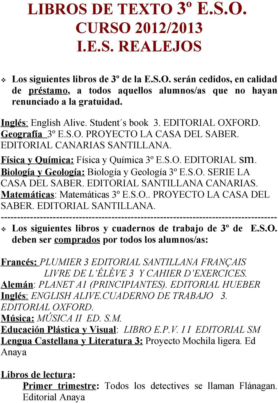 Biología y Geología: Biología y Geología 3º E.S.O. SERIE LA CASA DEL SABER. EDITORIAL SANTILLANA 