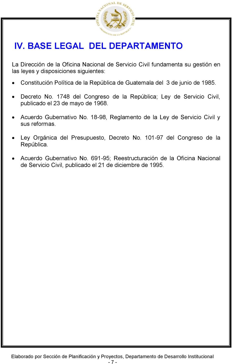 1748 del Congreso de la República; Ley de Servicio Civil, publicado el 23 de mayo de 1968. Acuerdo Gubernativo No.