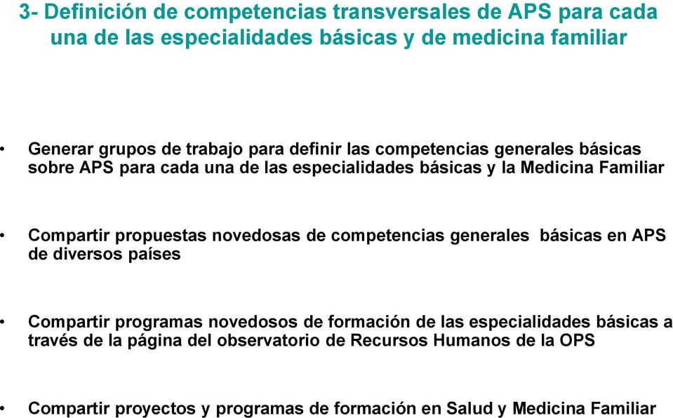propuestas novedosas de competencias generales básicas en APS de diversos países Compartir programas novedosos de formación de las