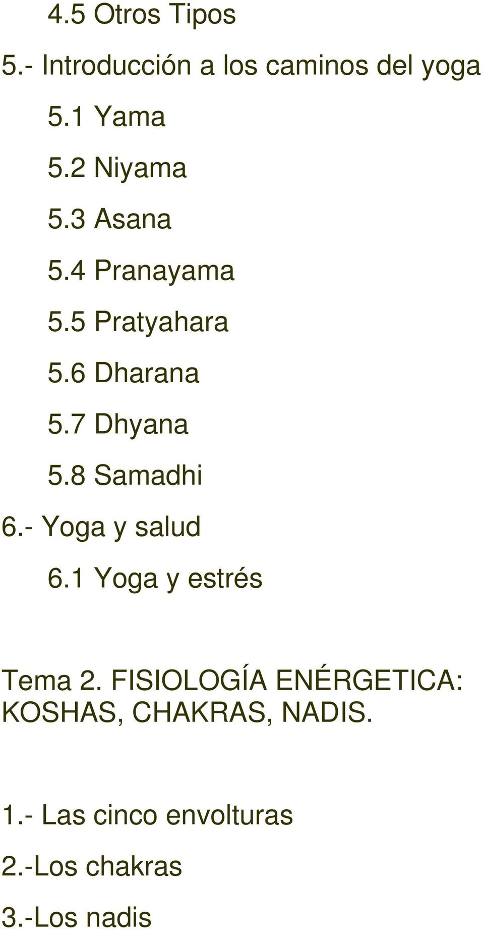 8 Samadhi 6.- Yoga y salud 6.1 Yoga y estrés Tema 2.