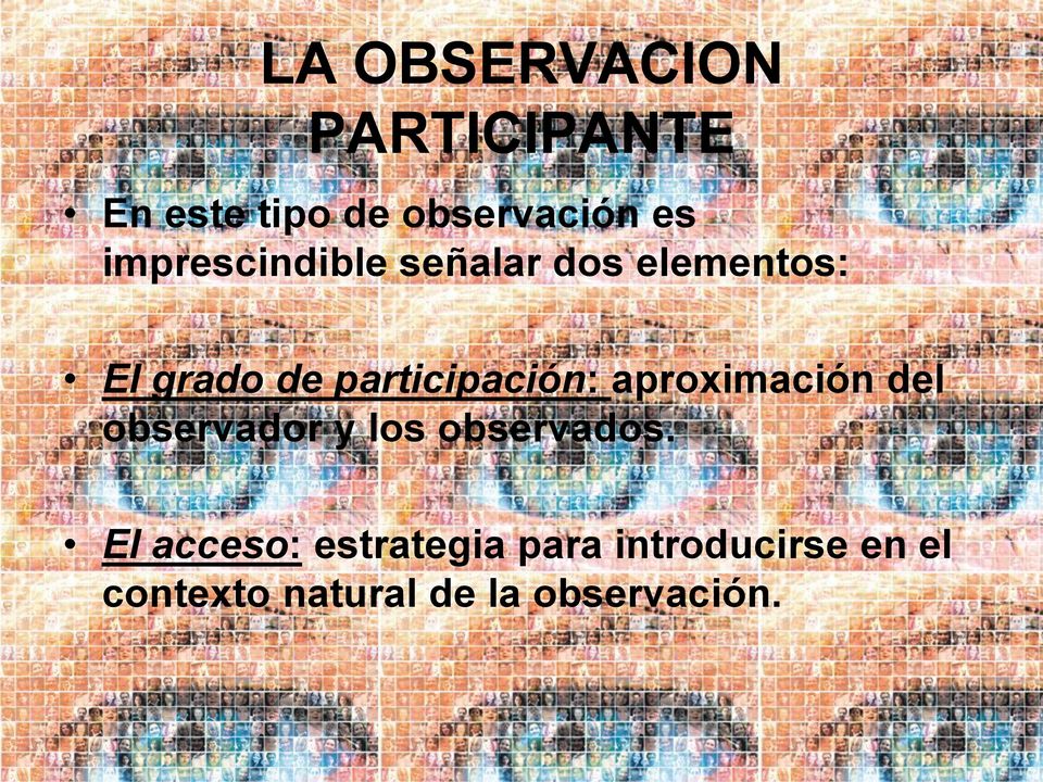 participación: aproximación del observador y los observados.