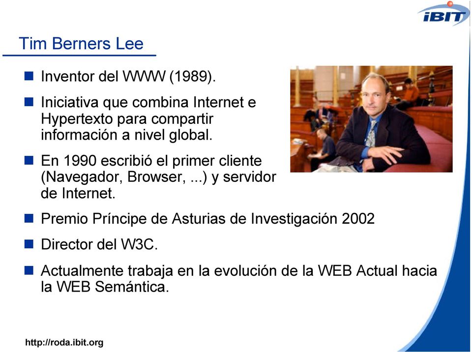 En 1990 escribió el primer cliente (Navegador, Browser,...) y servidor de Internet.