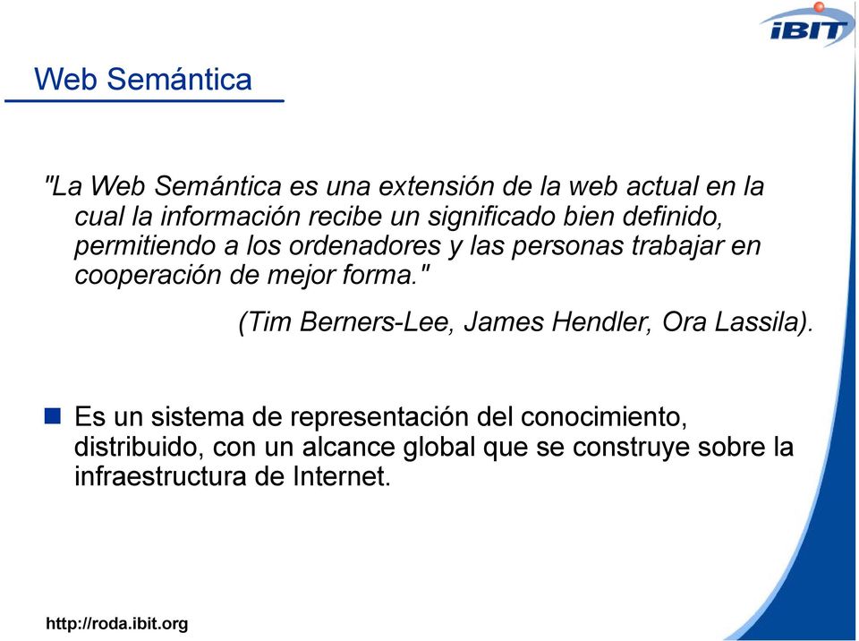 de mejor forma." (Tim Berners-Lee, James Hendler, Ora Lassila).