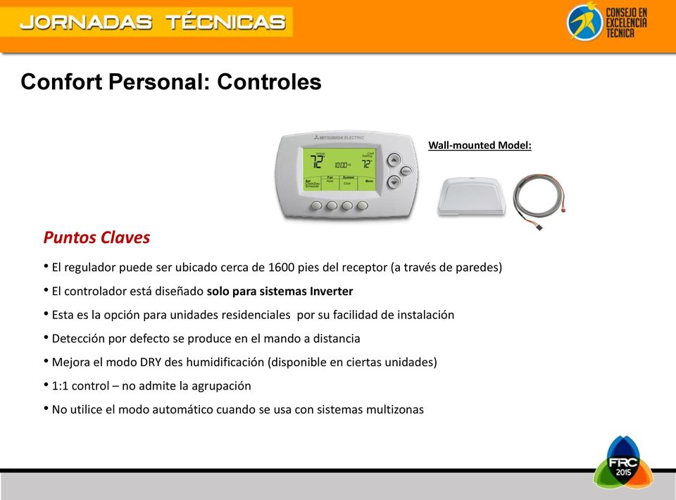 facilidad de instalación Detección por defecto se produce en el mando a distancia Mejora el modo DRY des humidificación