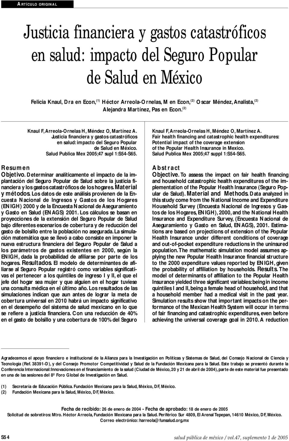 Alejandra Martínez, Pas en Econ. (2) Knaul, Arreola-Ornelas H, Méndez O, Martínez A. usticia financiera y gastos catastróficos en salud: impacto del Seguro Popular de Salud en México.