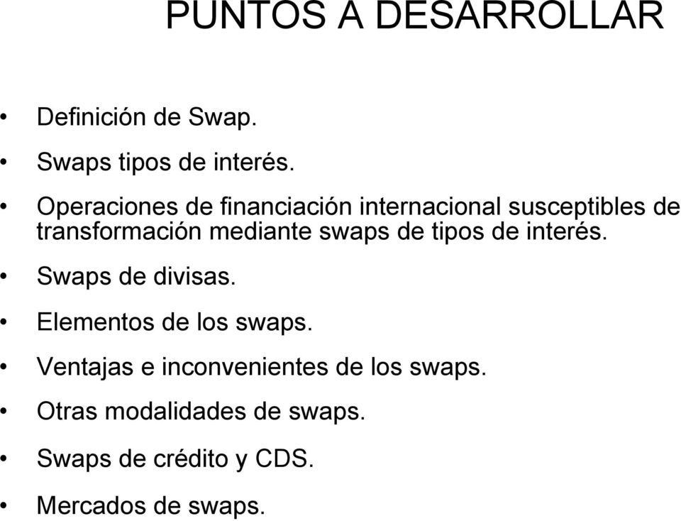 swaps de tipos de interés. Swaps de divisas. Elementos de los swaps.
