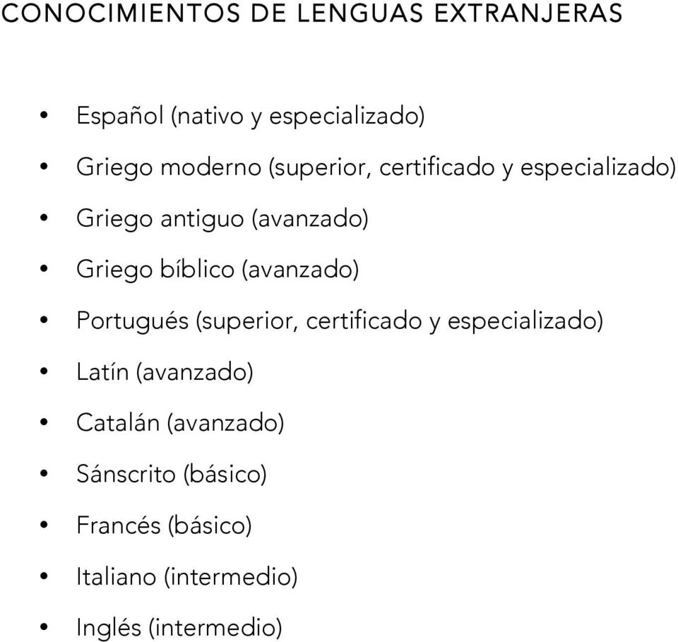 (avanzado) Portugués (superior, certificado y especializado) Latín (avanzado)