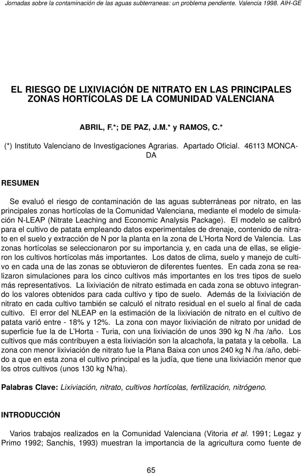46113 MONCA- DA RESUMEN Se evaluó el riesgo de contaminación de las aguas subterráneas por nitrato, en las principales zonas hortícolas de la Comunidad Valenciana, mediante el modelo de simulación