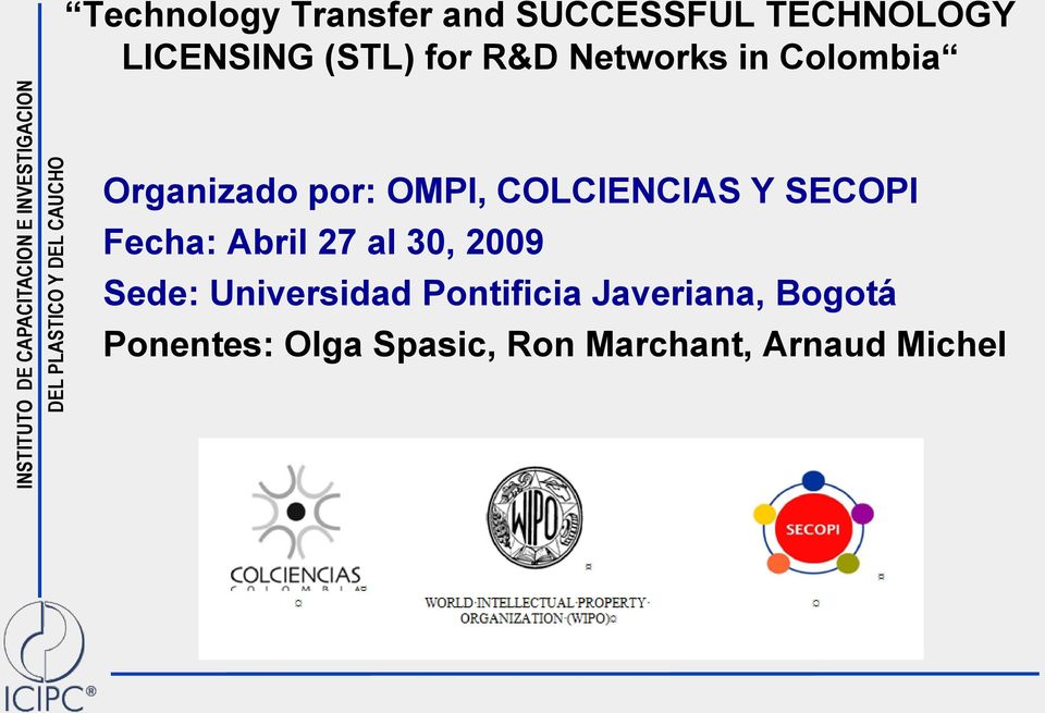 SECOPI Fecha: Abril 27 al 30, 2009 Sede: Universidad Pontificia