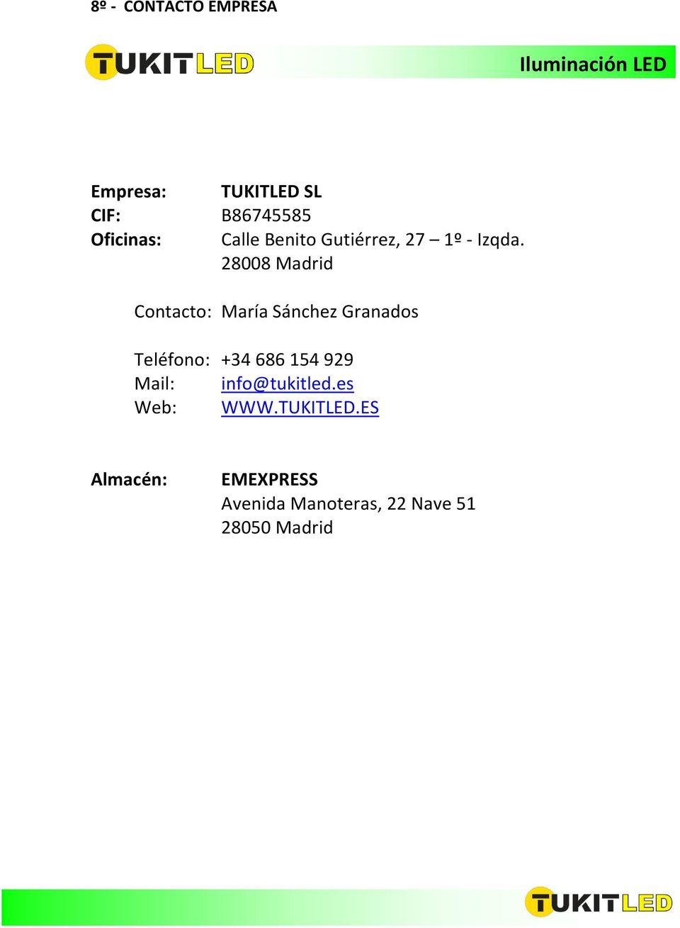 28008 Madrid Contacto: María Sánchez Granados Teléfono: +34 686 154 929