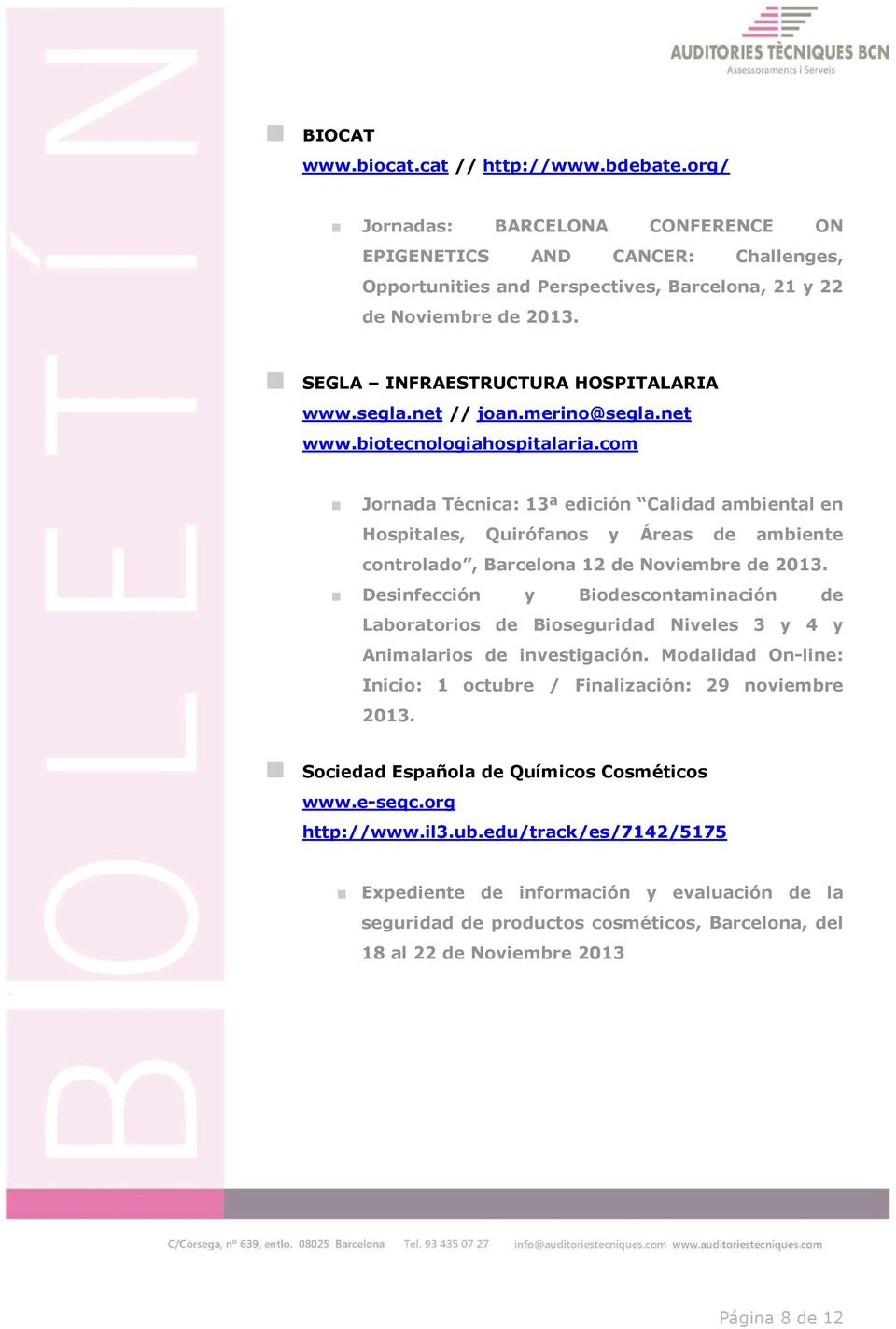 com Jornada Técnica: 13ª edición Calidad ambiental en Hospitales, Quirófanos y Áreas de ambiente controlado, Barcelona 12 de Noviembre de 2013.