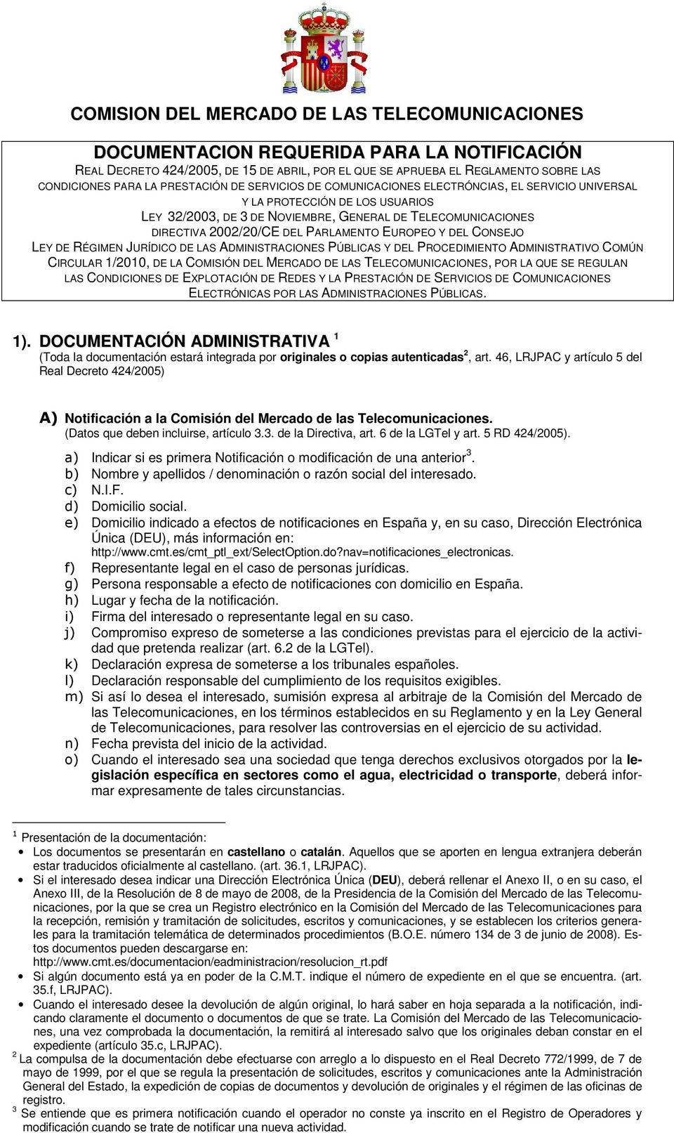 RÉGIMEN JURÍDICO DE LAS ADMINISTRACIONES PÚBLICAS Y DEL PROCEDIMIENTO ADMINISTRATIVO COMÚN CIRCULAR 1/2010, DE LA COMISIÓN DEL MERCADO DE LAS TELECOMUNICACIONES, POR LA QUE SE REGULAN LAS CONDICIONES