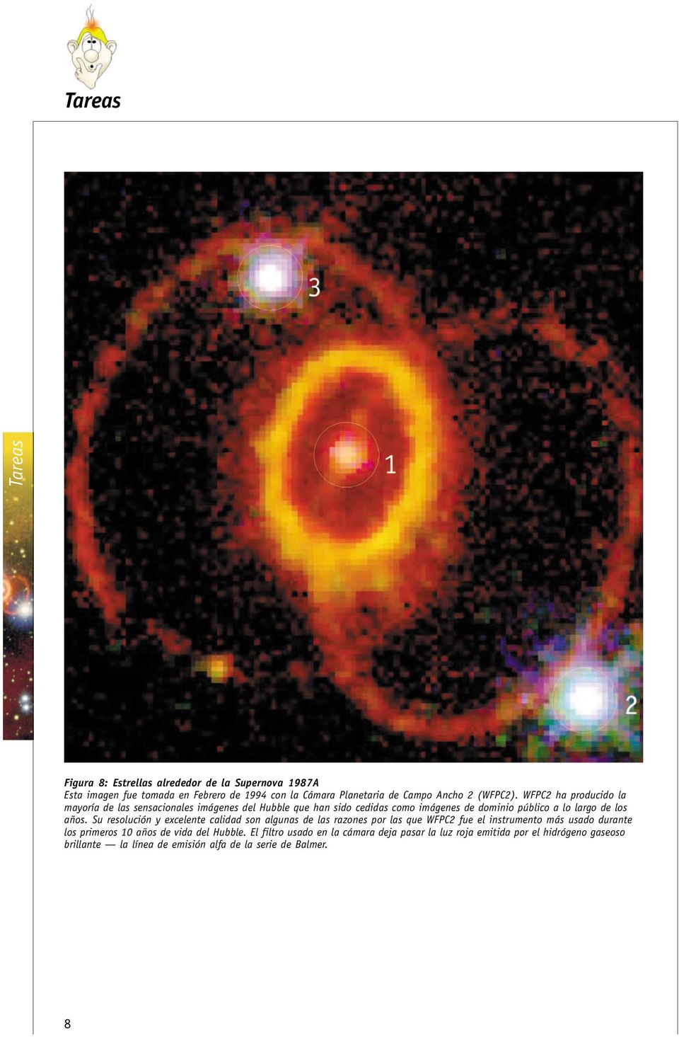 WFPC2 ha producido la mayoría de las sensacionales imágenes del Hubble que han sido cedidas como imágenes de dominio público a lo largo de los años.