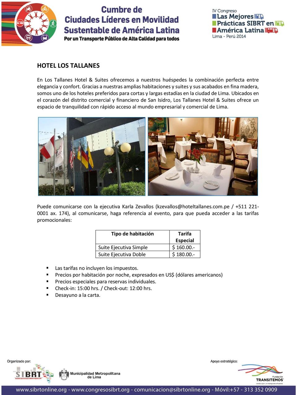 Ubicados en el corazón del distrito comercial y financiero de San Isidro, Los Tallanes Hotel & Suites ofrece un espacio de tranquilidad con rápido acceso al mundo empresarial y comercial de Lima.