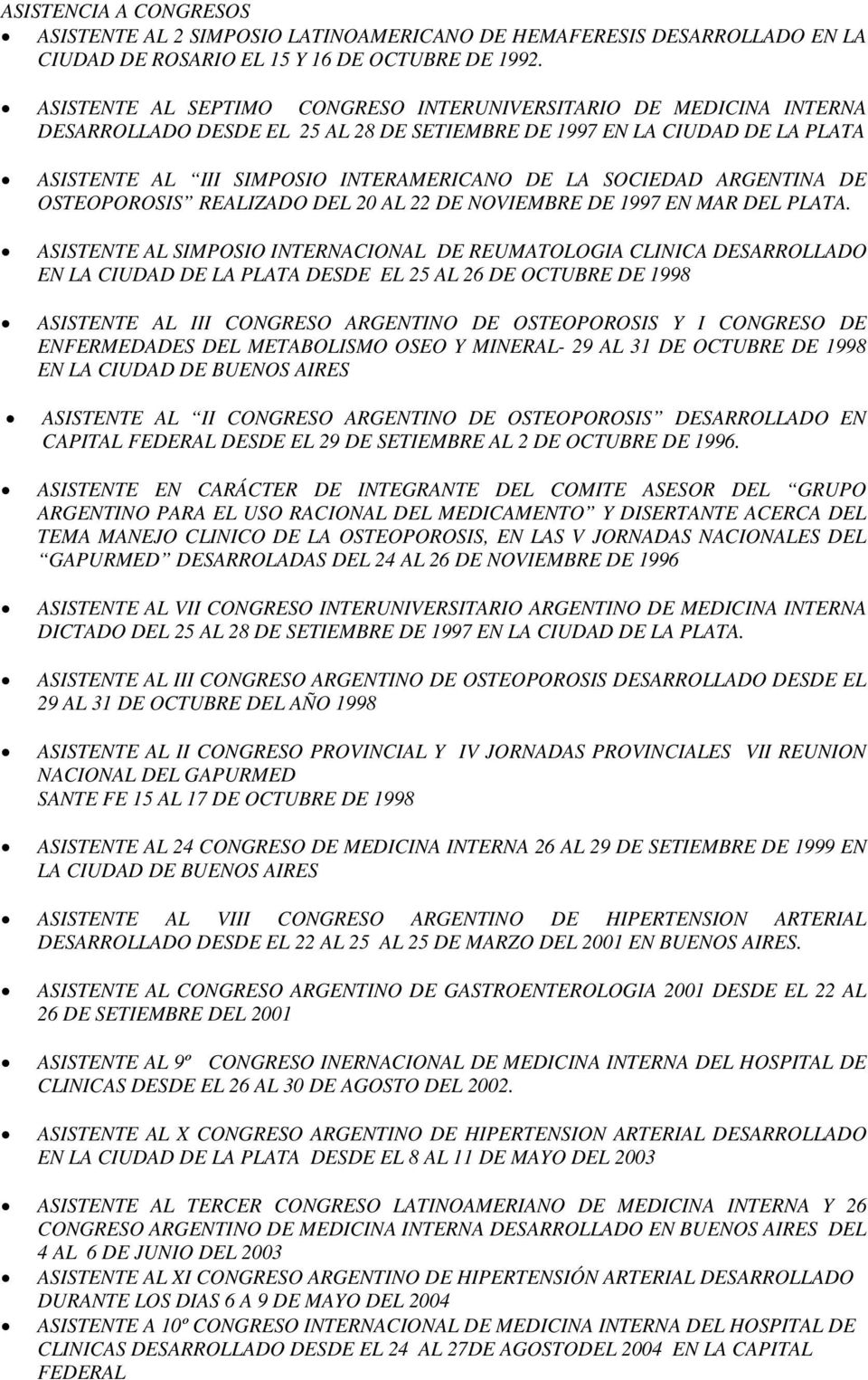 SOCIEDAD ARGENTINA DE OSTEOPOROSIS REALIZADO DEL 20 AL 22 DE NOVIEMBRE DE 1997 EN MAR DEL PLATA.