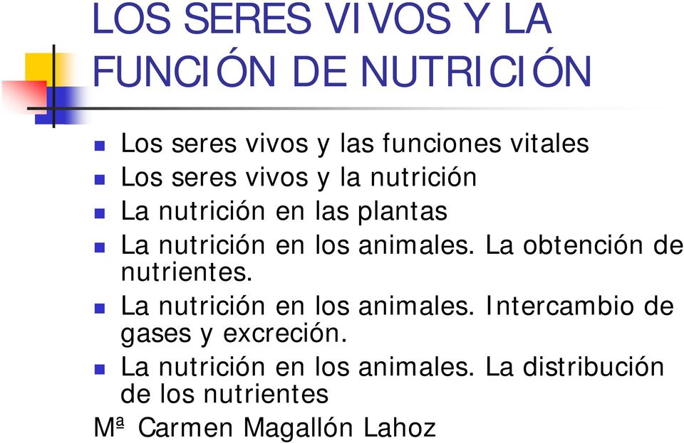 La obtención de nutrientes. La nutrición en los animales.