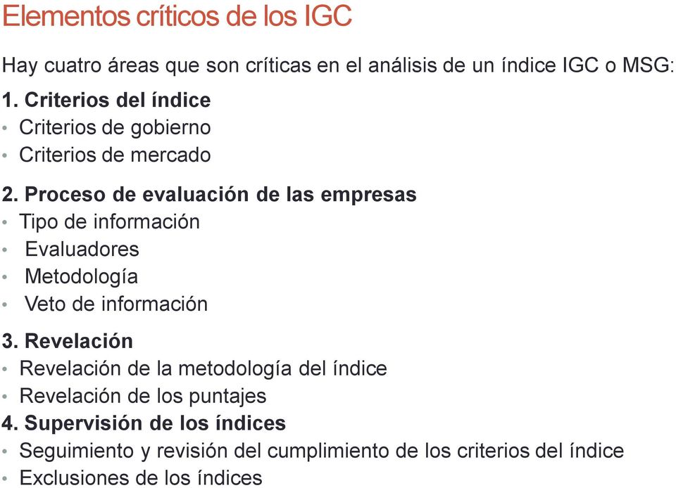 Proceso de evaluación de las empresas Tipo de información Evaluadores Metodología Veto de información 3.