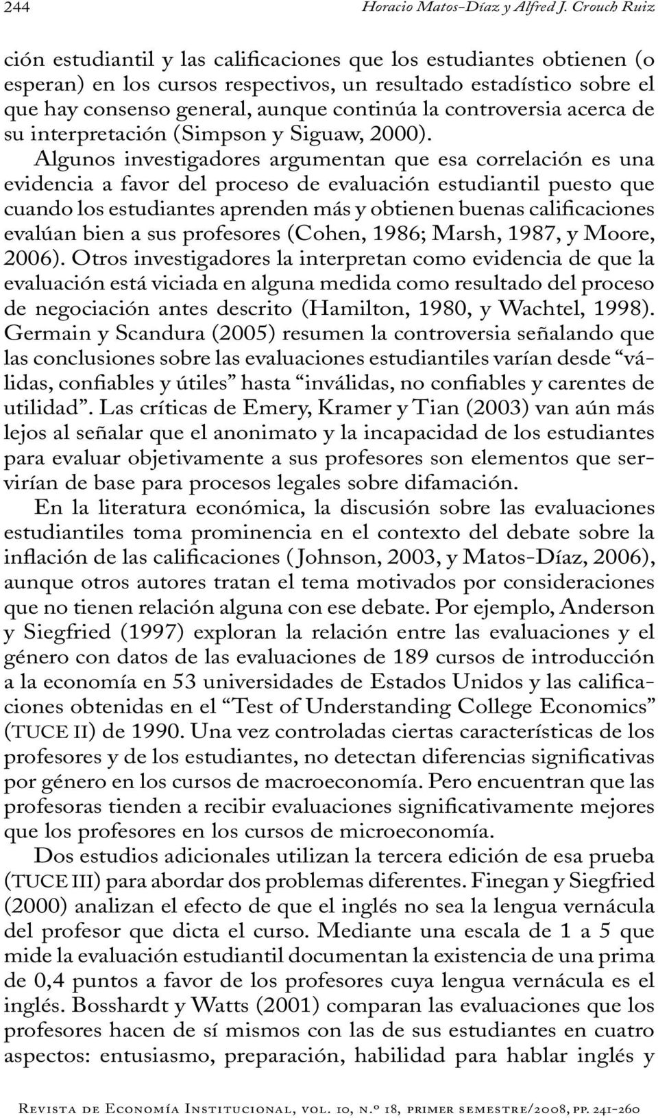 controversia acerca de su interpretación (Simpson y Siguaw, 2000).