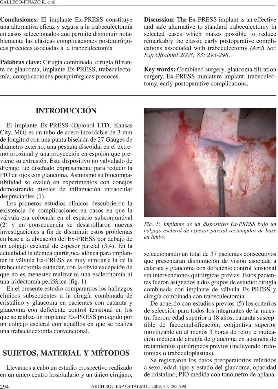 postquirúrgicas precoces asociadas a la trabeculectomía Palabras clave: Cirugía combinada, cirugía filtrante de glaucoma, implante Ex-PRESS, trabeculectomía, complicaciones postquirúrgicas precoces.