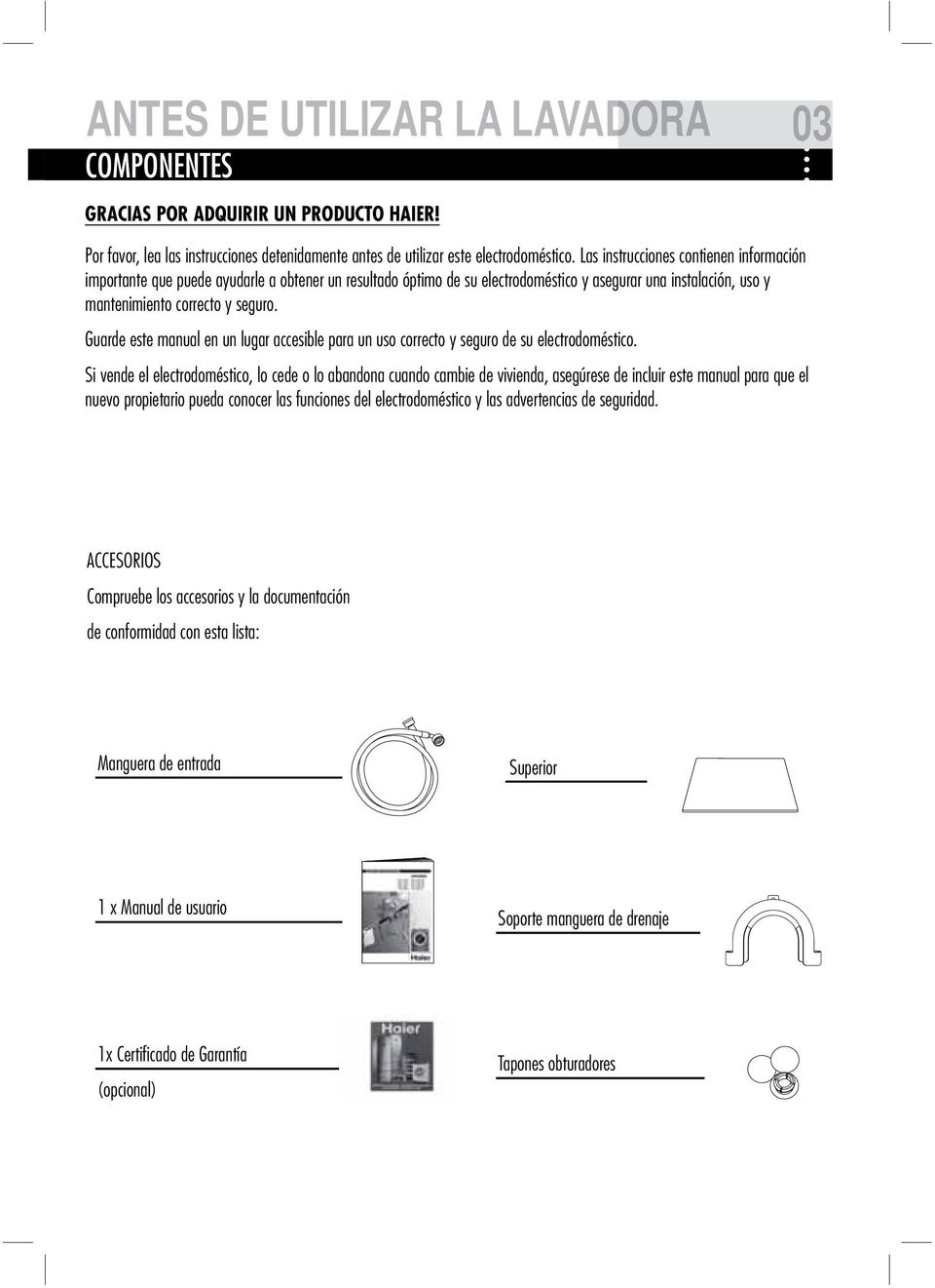 Guarde este manual en un lugar accesible para un uso correcto y seguro de su electrodoméstico.