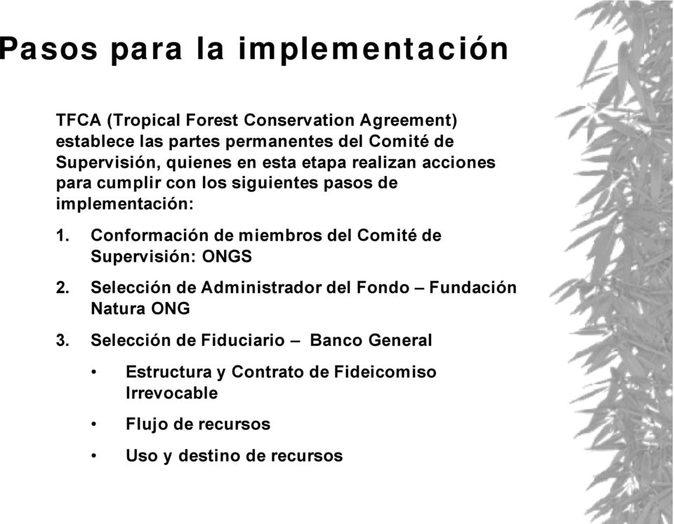Conformación de miembros del Comité de Supervisión: ONGS 2. Selección de Administrador del Fondo Fundación Natura ONG 3.