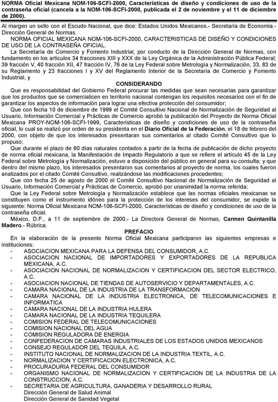 NORMA OFICIAL MEXICANA NOM-106-SCFI-2000, CARACTERISTICAS DE DISEÑO Y CONDICIONES DE USO DE LA CONTRASEÑA OFICIAL.
