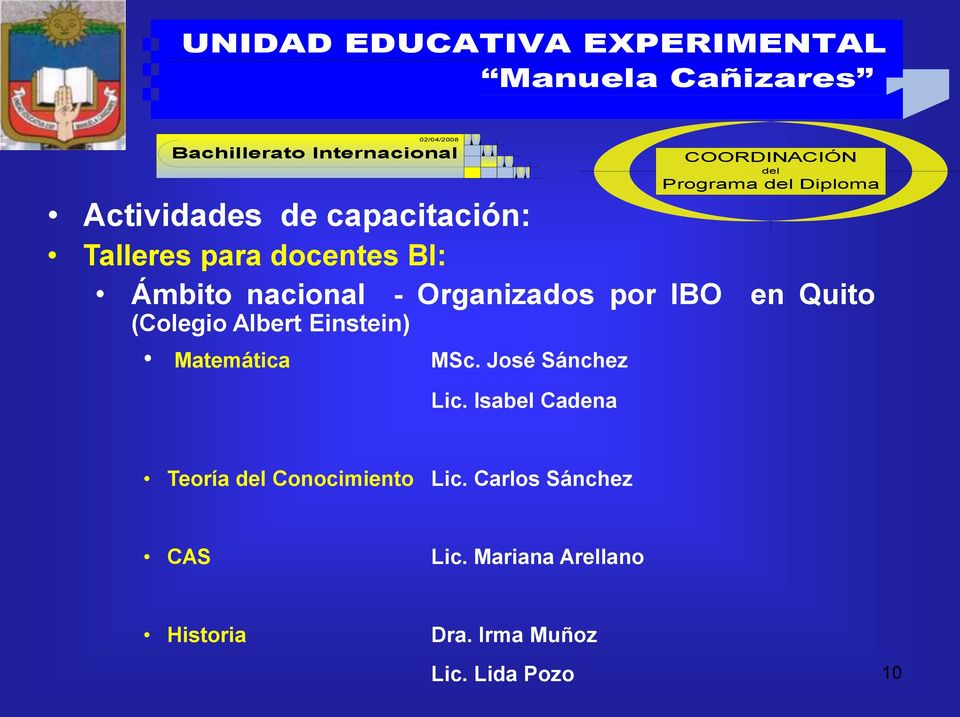Matemática MSc. José Sánchez Lic. Isabel Cadena Teoría Conocimiento Lic.