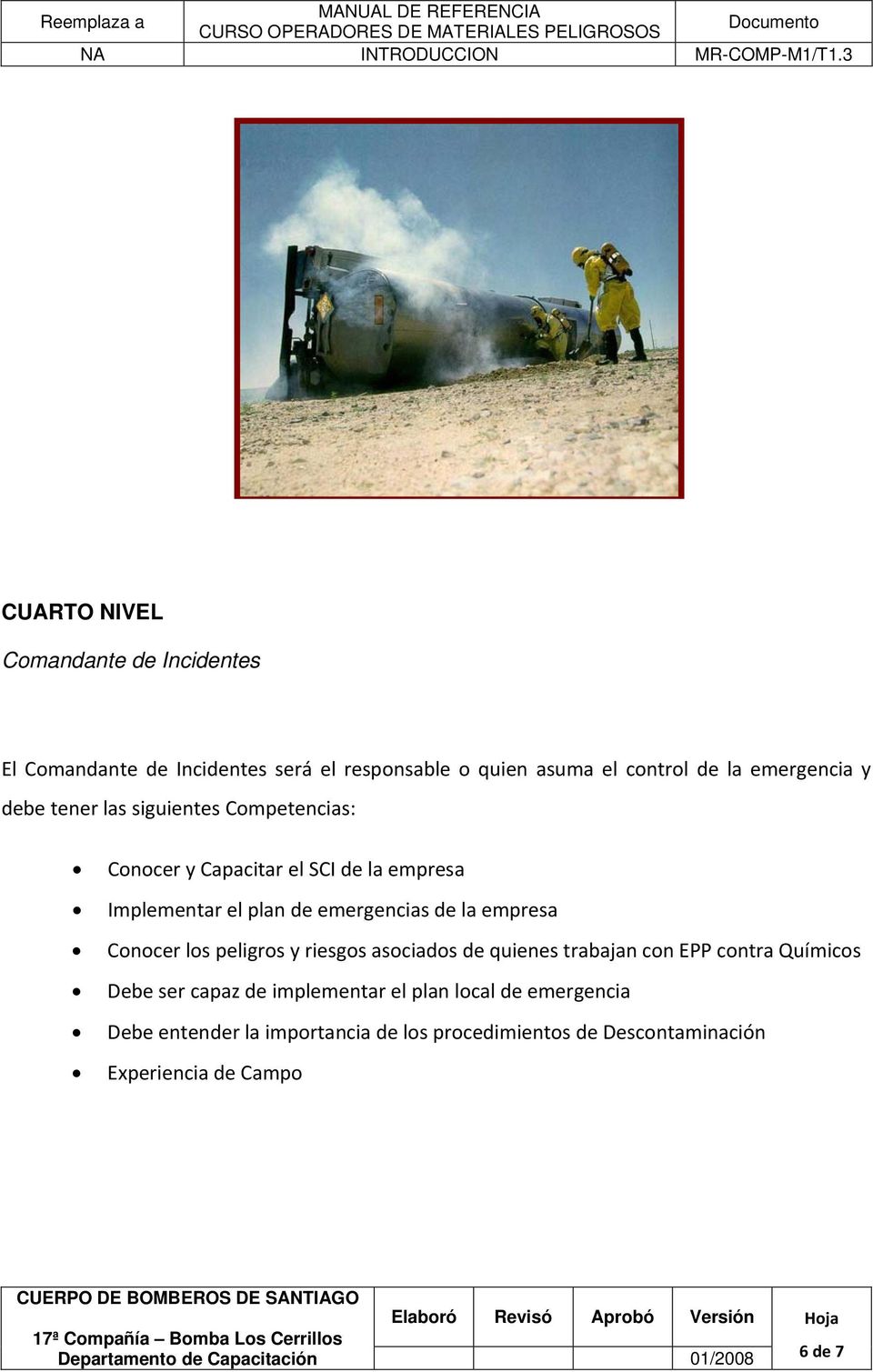 emergencias de la empresa Conocer los peligros y riesgos asociados de quienes trabajan con EPP contra Químicos Debe ser capaz