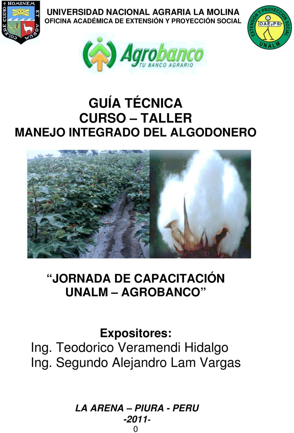 ALGODONERO JORNADA DE CAPACITACIÓN UNALM AGROBANCO Expositores: Ing.