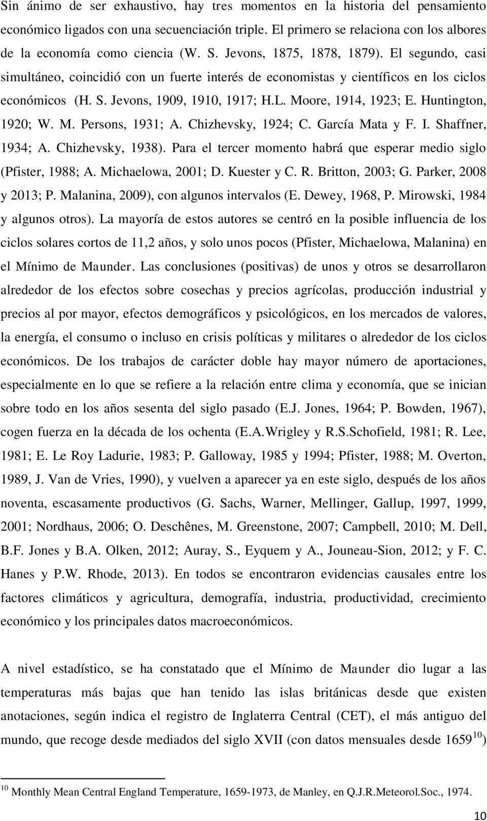 Moore, 1914, 1923; E. Huntington, 1920; W. M. Persons, 1931; A. Chizhevsky, 1924; C. García Mata y F. I. Shaffner, 1934; A. Chizhevsky, 1938).