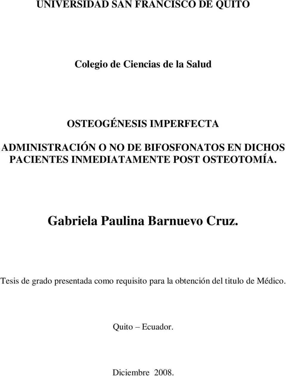 INMEDIATAMENTE POST OSTEOTOMÍA. Gabriela Paulina Barnuevo Cruz.