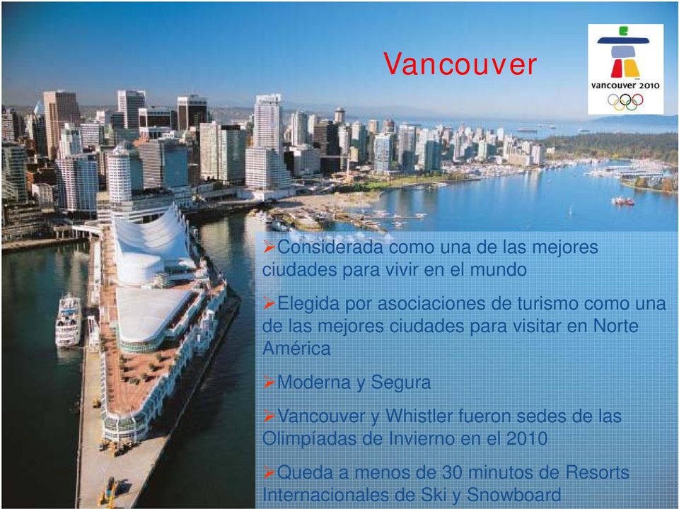 América Moderna y Segura Vancouver y Whistler fueron sedes de las Olimpíadas de