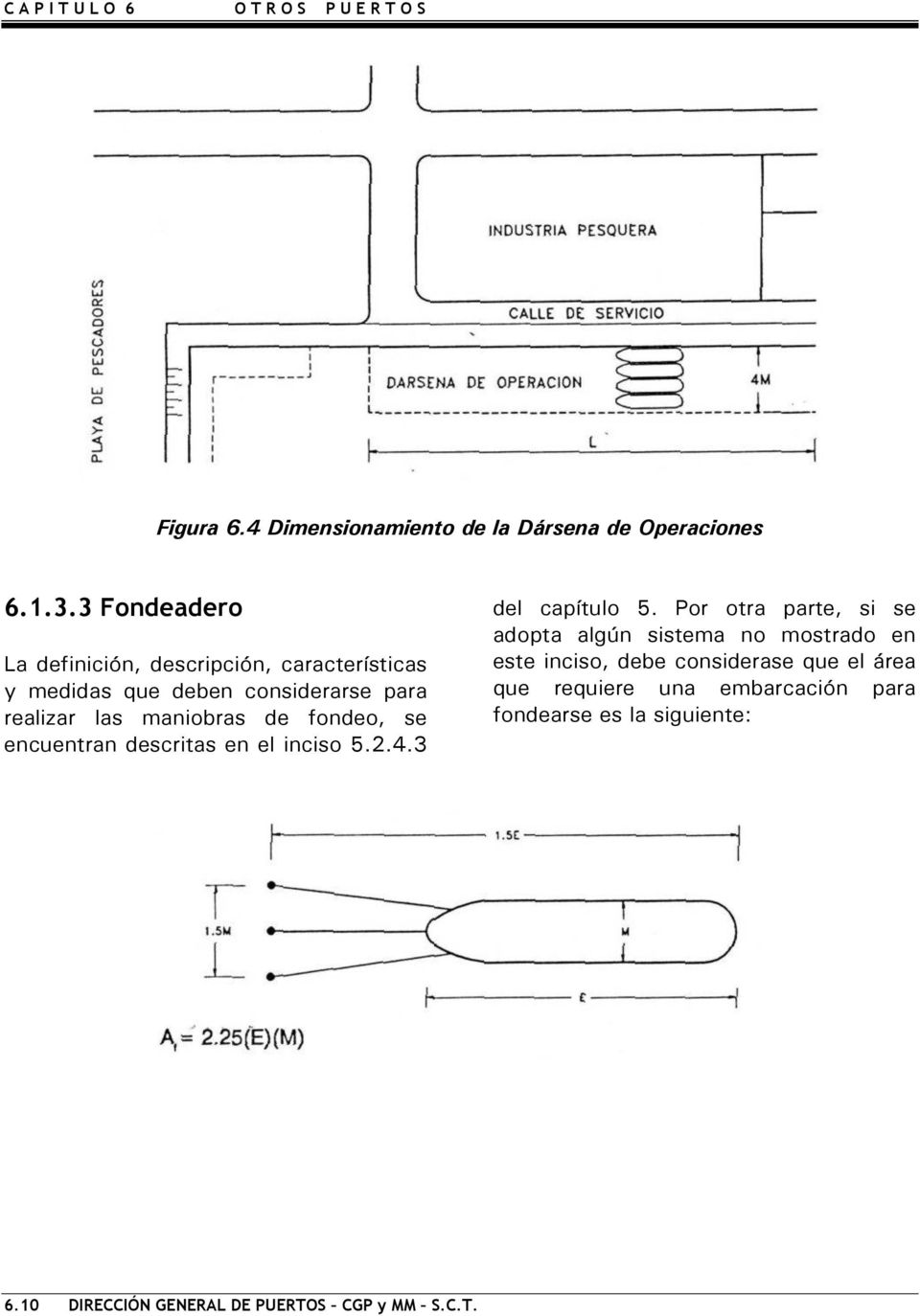 maniobras de fondeo, se encuentran descritas en el inciso 5.2.4.3 del capítulo 5.