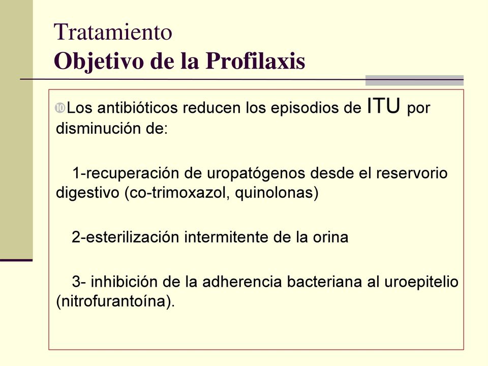 digestivo (co-trimoxazol, quinolonas) 2-esterilización intermitente de la