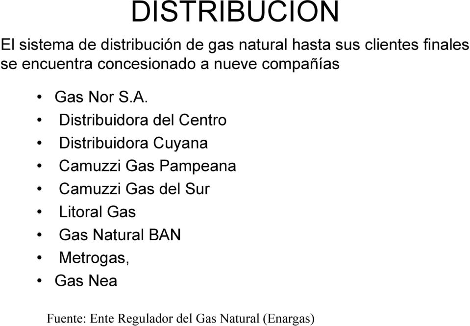 Distribuidora del Centro Distribuidora Cuyana Camuzzi Gas Pampeana Camuzzi Gas