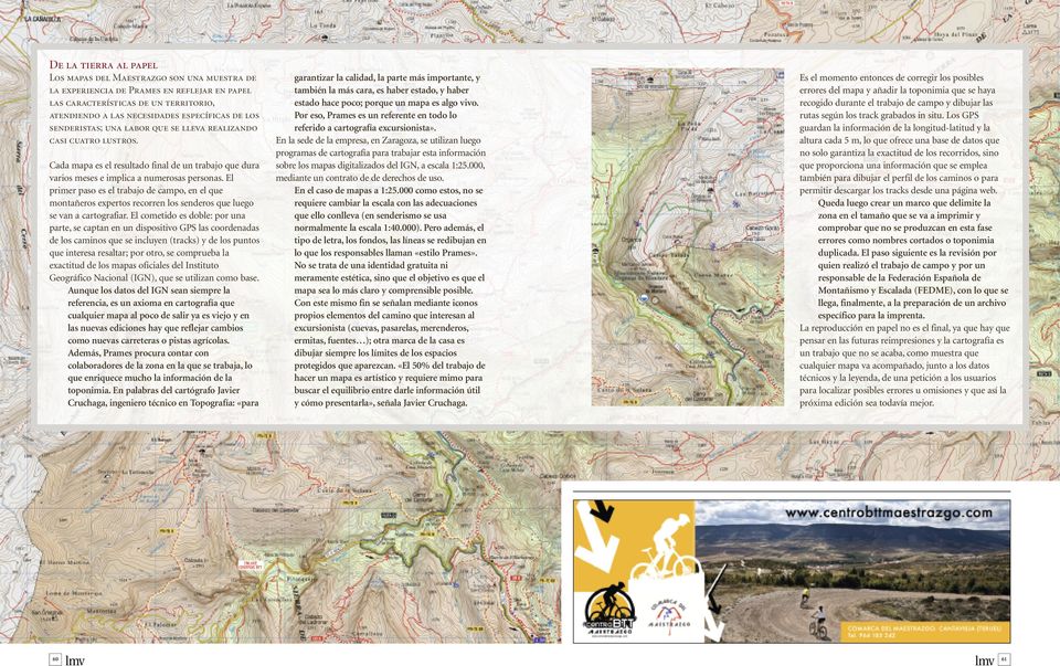El primer paso es el trabajo de campo, en el que montañeros expertos recorren los senderos que luego se van a cartografiar.