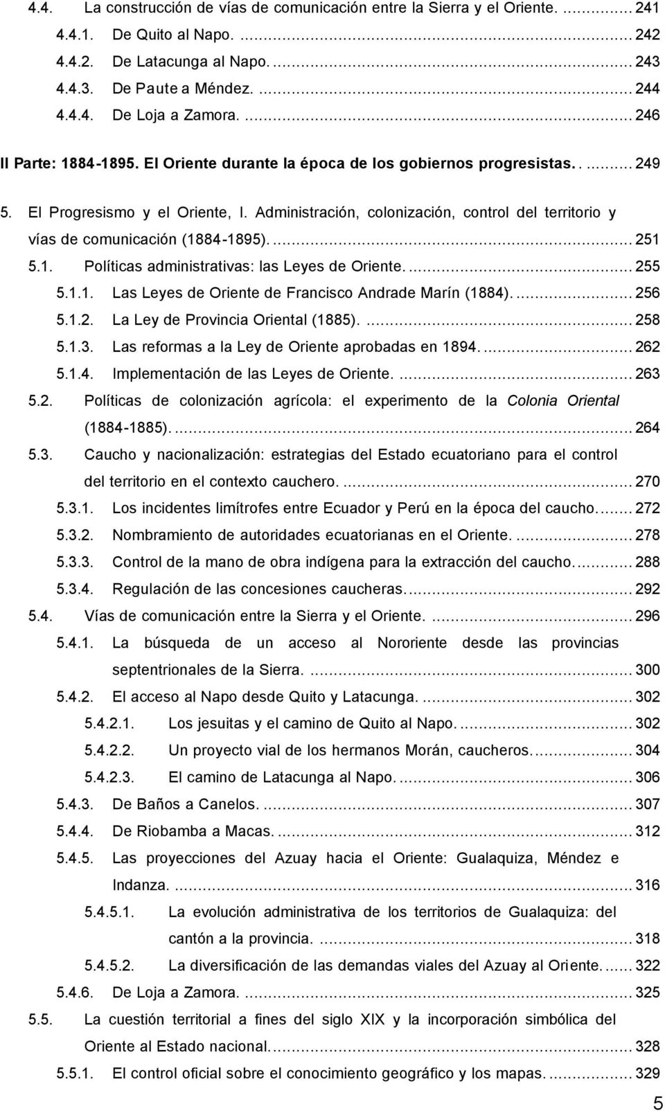 Administración, colonización, control del territorio y vías de comunicación (1884-1895).... 251 5.1. Políticas administrativas: las Leyes de Oriente.... 255 5.1.1. Las Leyes de Oriente de Francisco Andrade Marín (1884).
