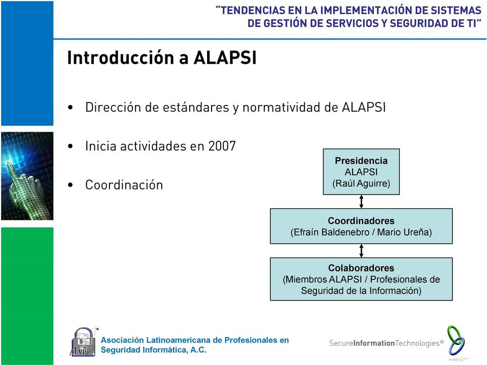 Coordinación Presidencia ALAPSI (Raúl Aguirre) Coordinadores (Efraín Baldenebro