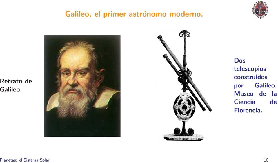Dos telescopios construidos por Galileo.