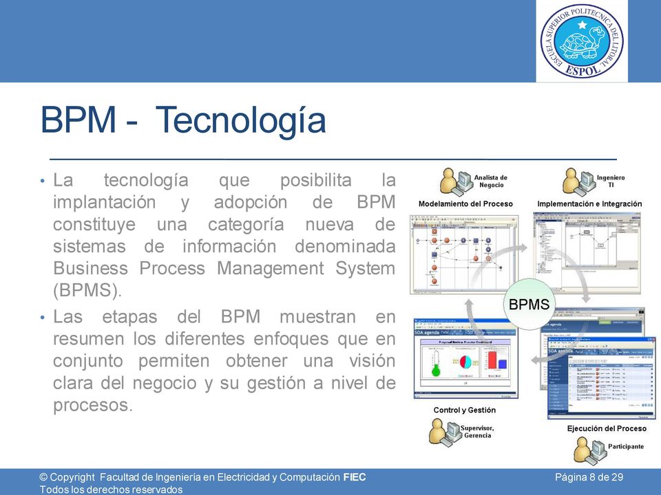 información denominada Business Process Management System (BPMS).