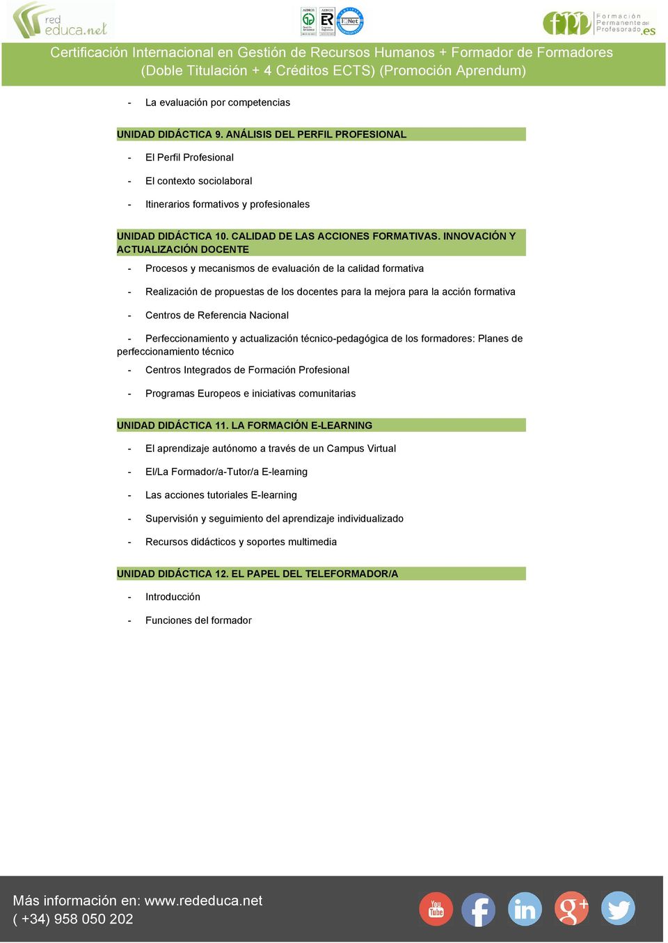 INNOVACIÓN Y ACTUALIZACIÓN DOCENTE - Procesos y mecanismos de evaluación de la calidad formativa - Realización de propuestas de los docentes para la mejora para la acción formativa - Centros de