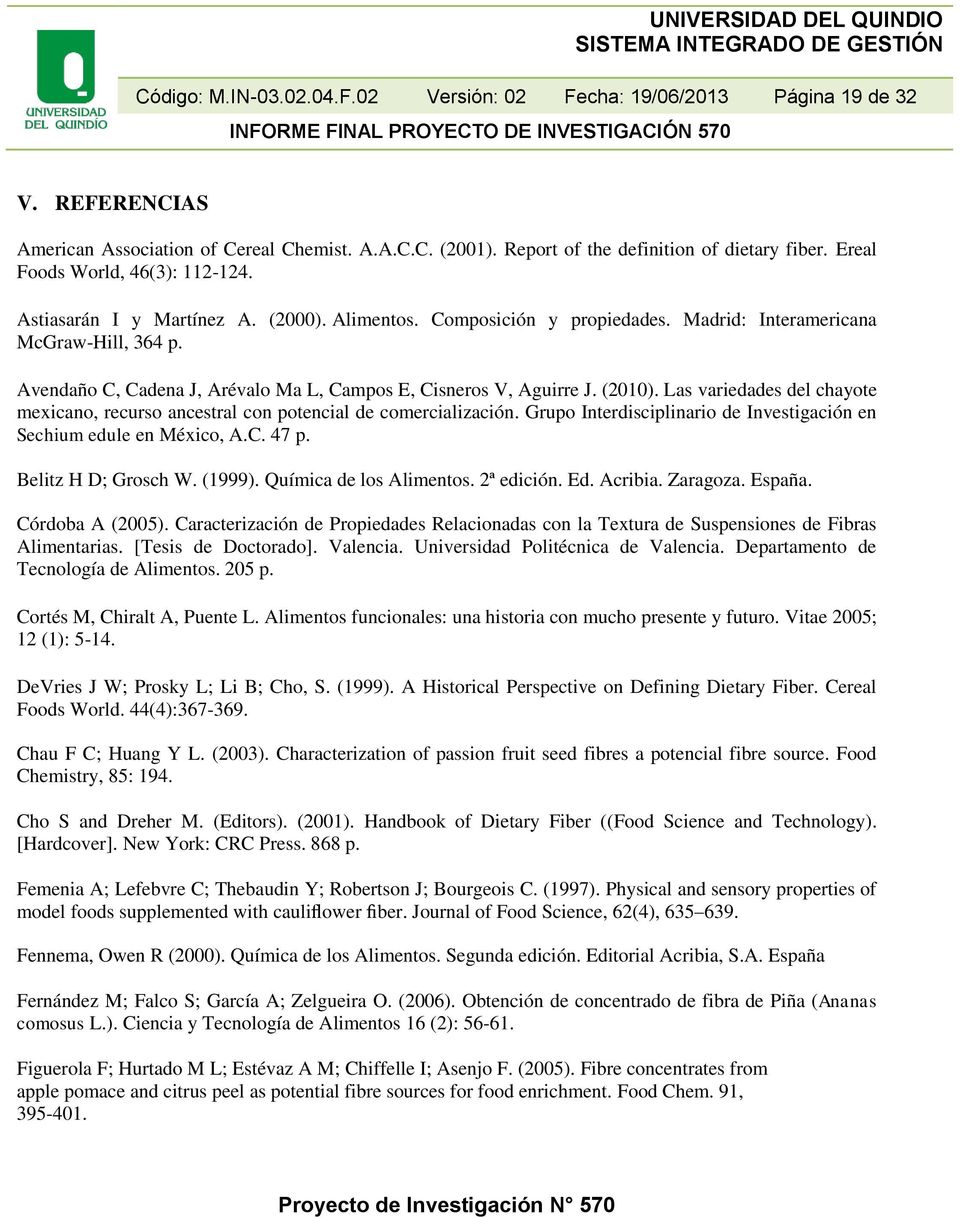 Avendaño C, Cadena J, Arévalo Ma L, Campos E, Cisneros V, Aguirre J. (2010). Las variedades del chayote mexicano, recurso ancestral con potencial de comercialización.