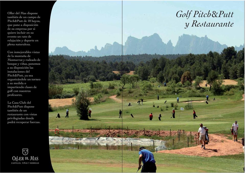 Golf Pitch&Putt y Restaurante Con inmejorables vistas de la montaña de Montserrat y rodeado de bosque y viñas, ponemos a su disposición las