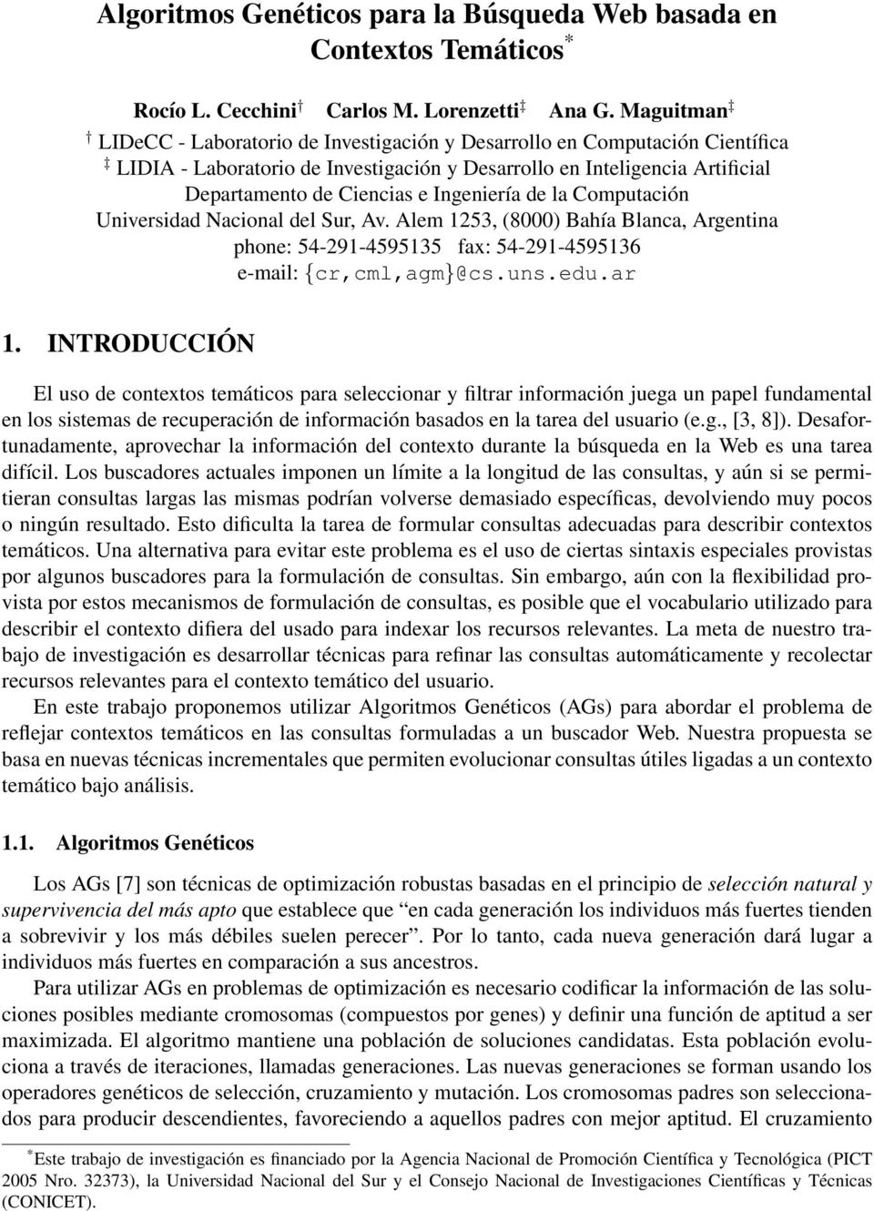 Ingeniería de la Computación Universidad Nacional del Sur, Av. Alem 1253, (8000) Bahía Blanca, Argentina phone: 54-291-4595135 fax: 54-291-4595136 e-mail: {cr,cml,agm}@cs.uns.edu.ar 1.